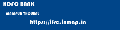 HDFC BANK  MANIPUR THOUBAL    ifsc code